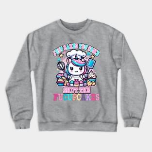 I Just Baked You Some Shut The Fucupcakes Funny Wwos Unicorn Crewneck Sweatshirt